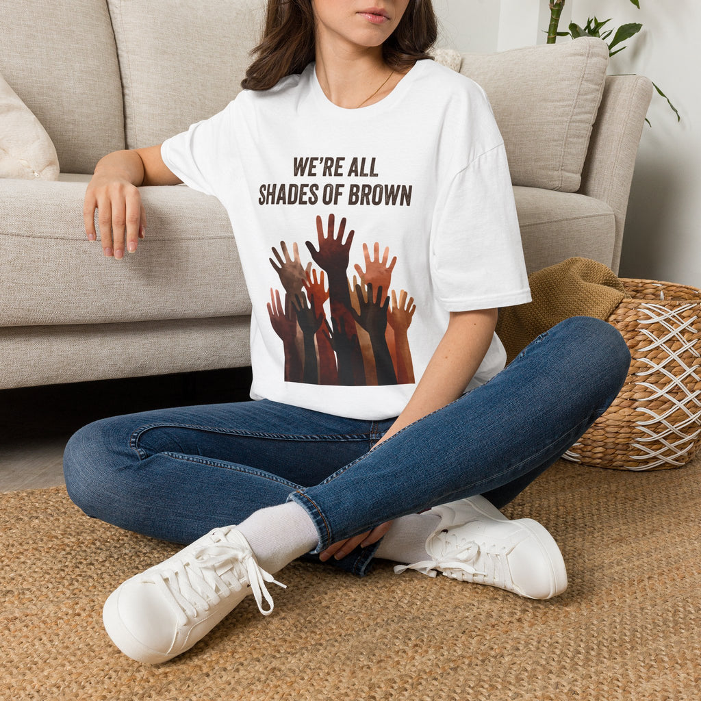 We're All Shades of Brown T-Shirt — Inclusive Multicultural Pride Tee
