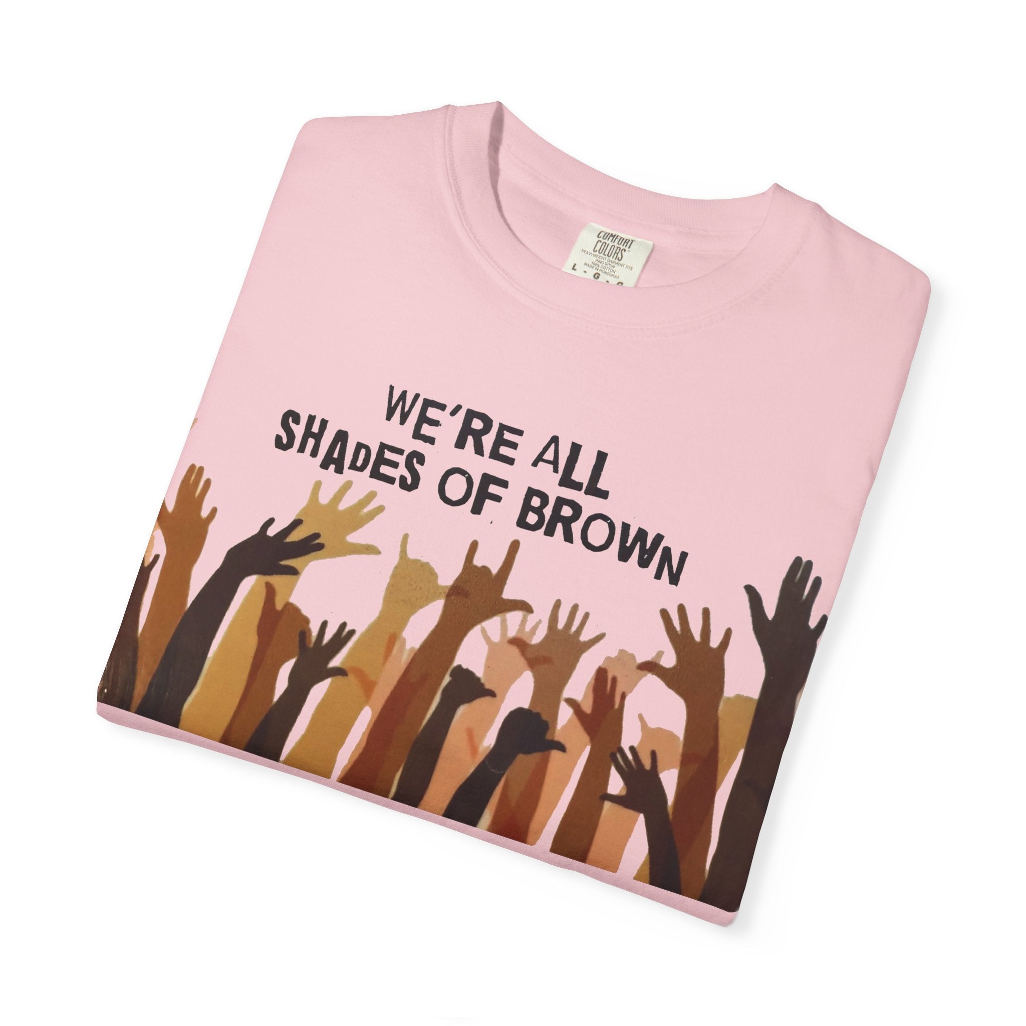 T-Shirt — "We're All Shades of Brown" Diversity Graphic Tee