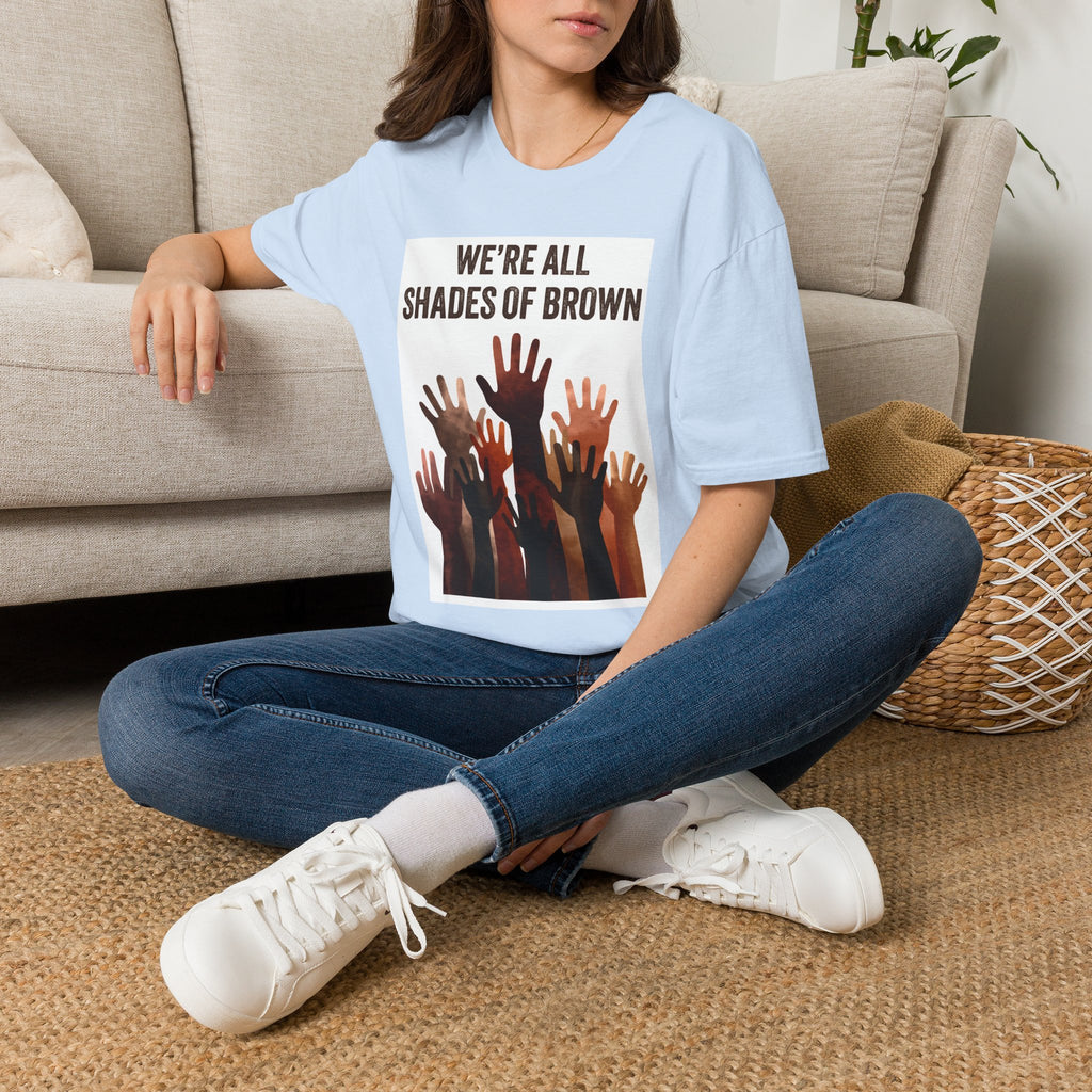 We're All Shades of Brown T-Shirt — Inclusive Multicultural Pride Tee