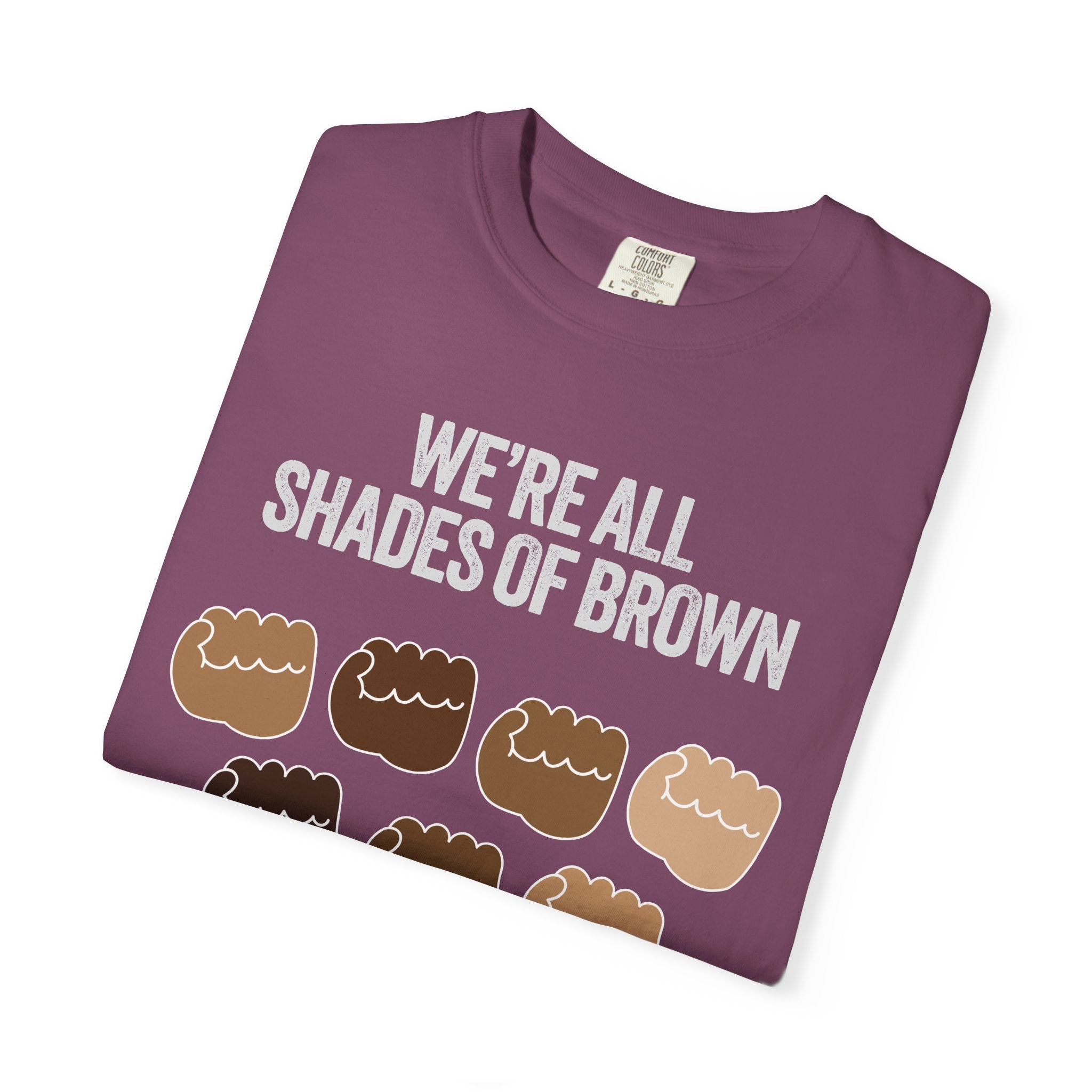 T-Shirt — "We’re All Shades of Brown" Inclusive Diversity Tee