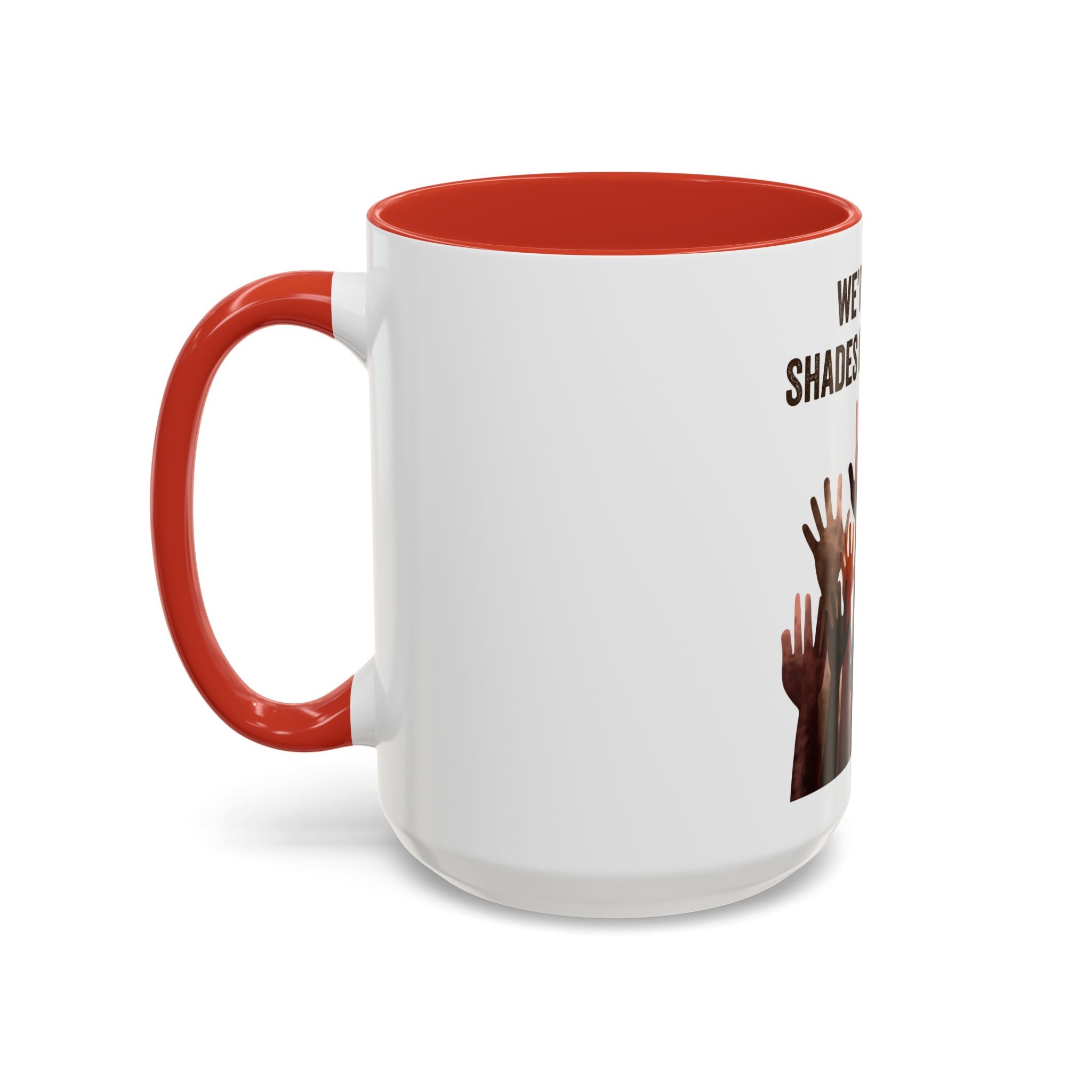 We're All Shades of Brown Accent Coffee Mug – Multicultural Unity Ceramic Mug