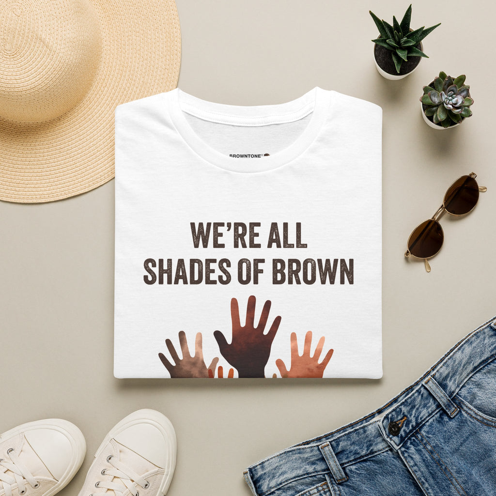 We're All Shades of Brown T-Shirt — Inclusive Multicultural Pride Tee