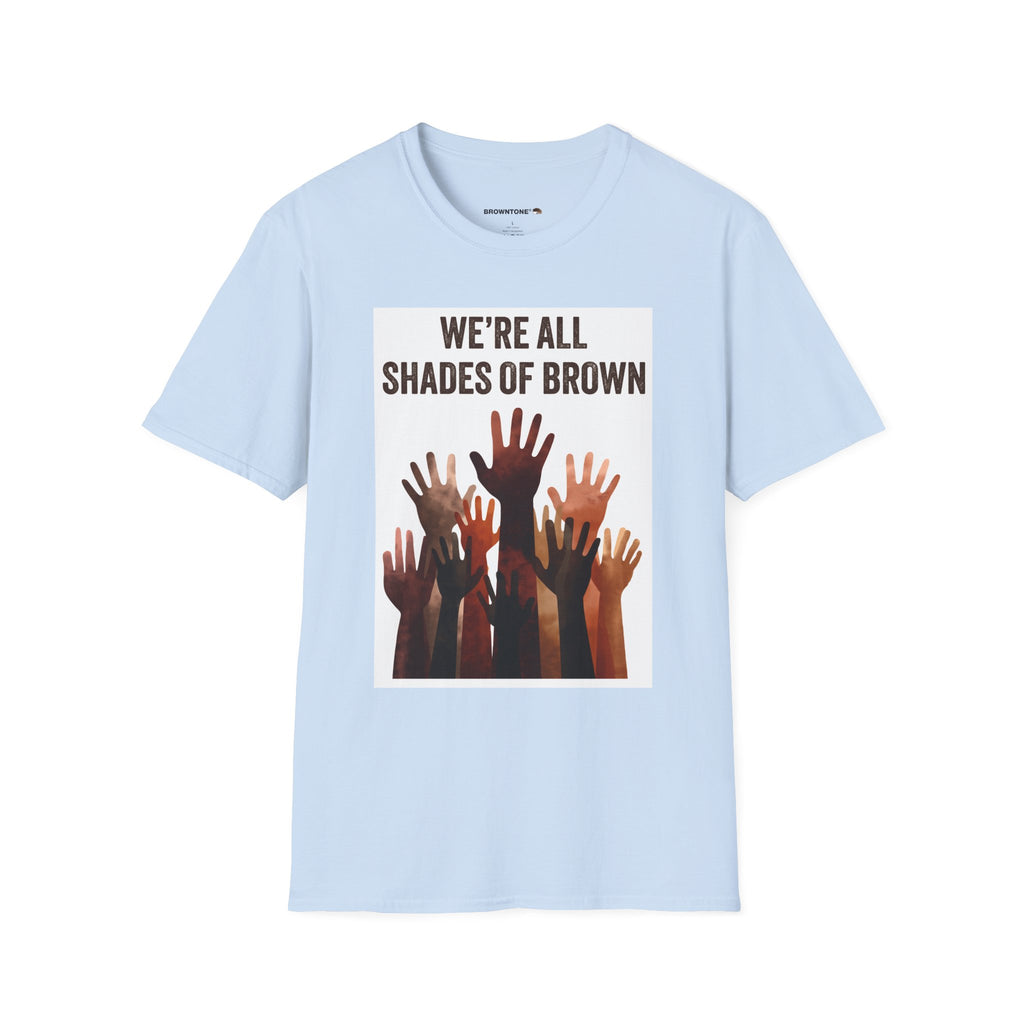 We're All Shades of Brown T-Shirt — Inclusive Multicultural Pride Tee