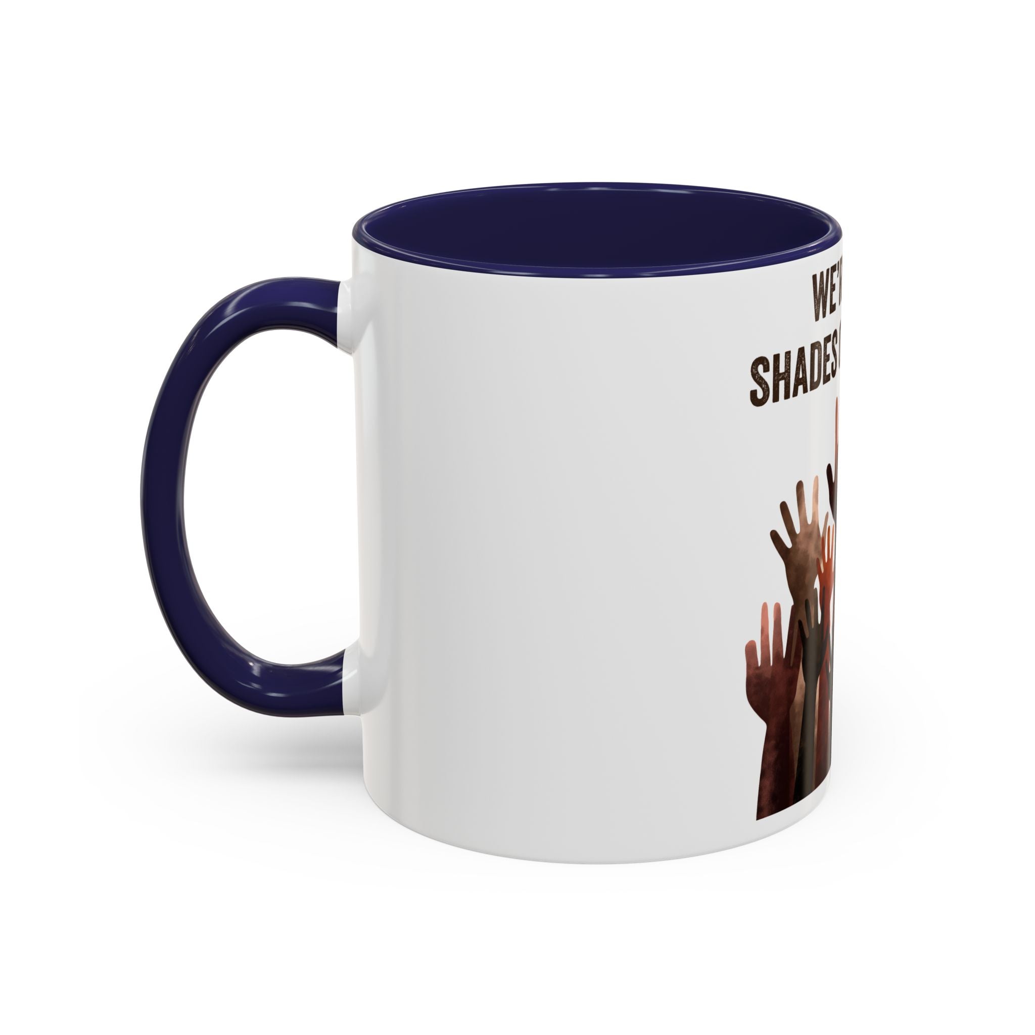 We're All Shades of Brown Accent Coffee Mug – Multicultural Unity Ceramic Mug