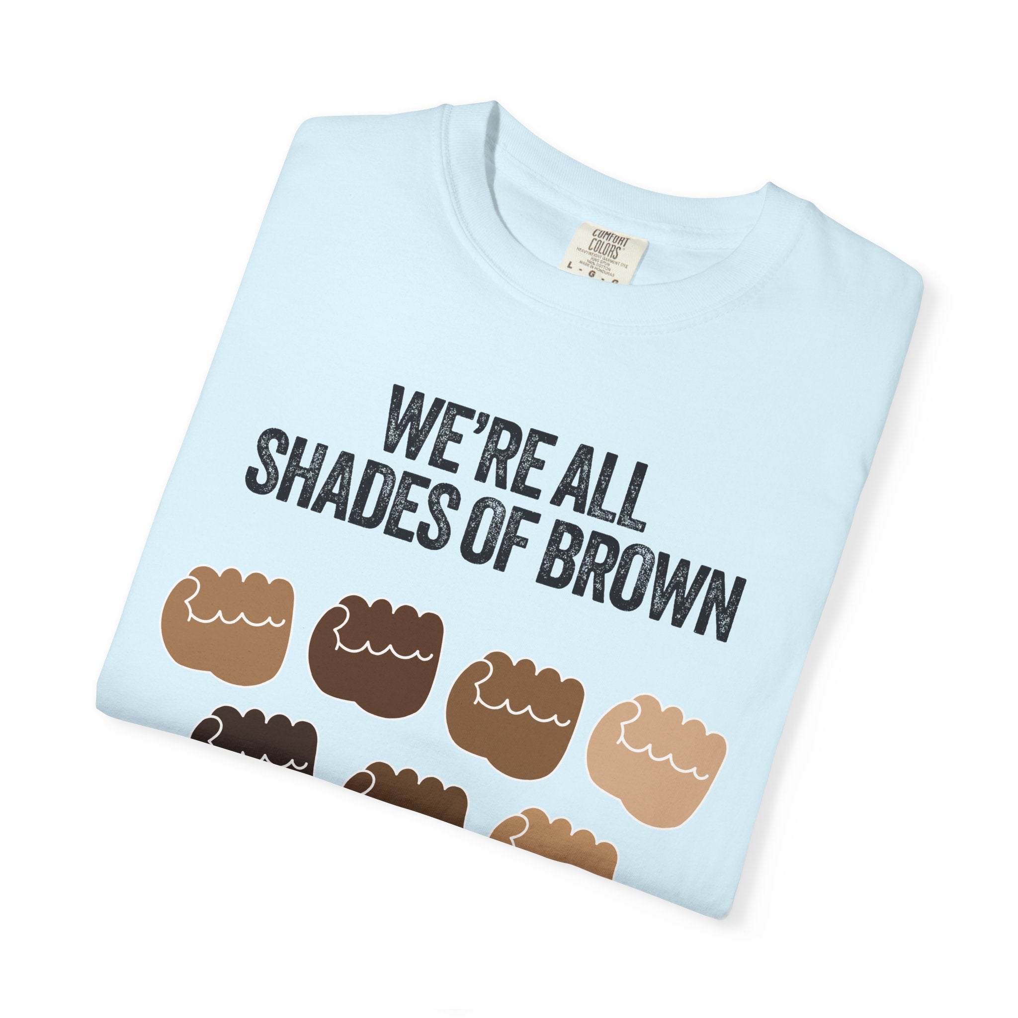 We're All Shades of Brown T-Shirt — Inclusive Diversity Graphic Tee