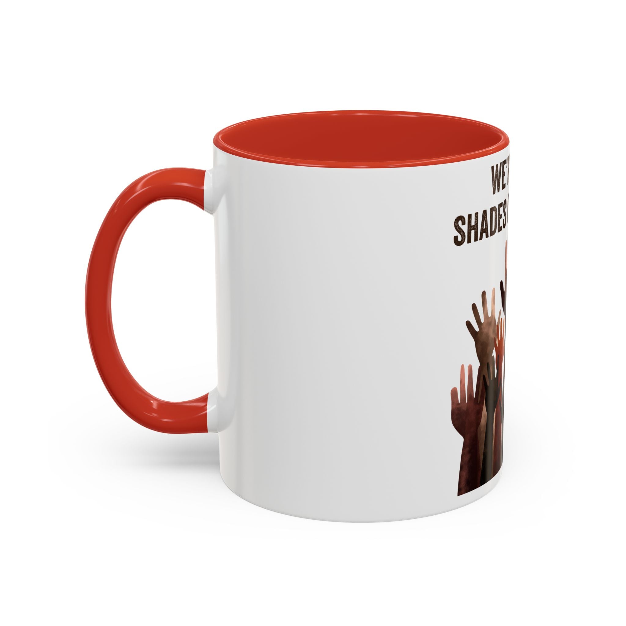 We're All Shades of Brown Accent Coffee Mug – Multicultural Unity Ceramic Mug