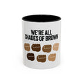 Coffee Mug — "We're All Shades of Brown" Diversity Accent Mug (11/15 oz)