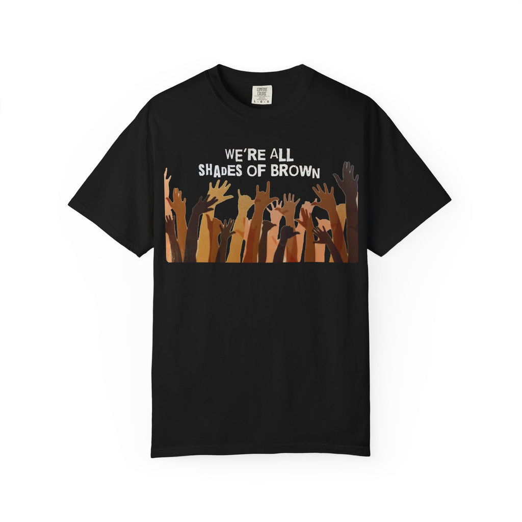 We're All Shades Of Brown T-Shirt