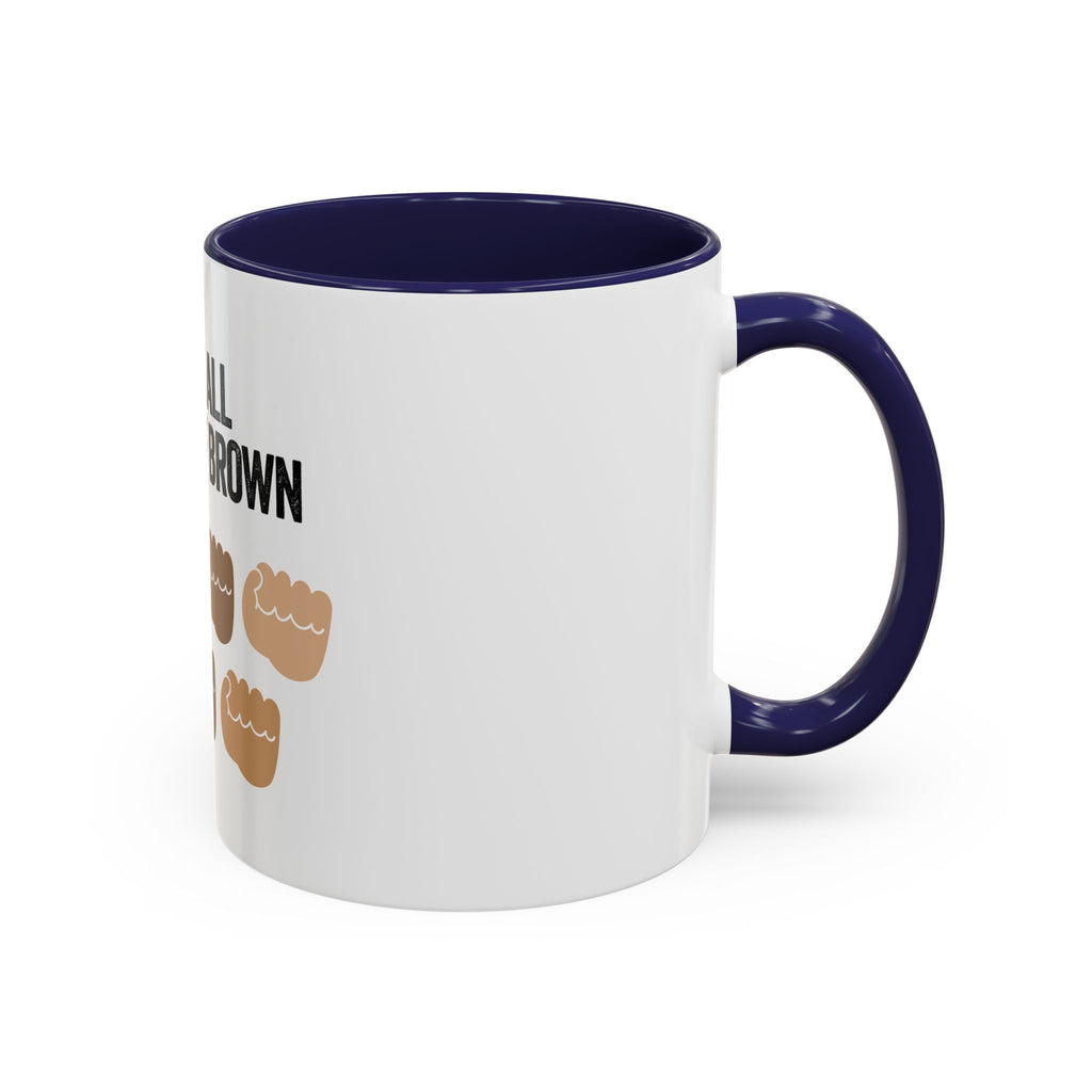 Coffee Mug — "We're All Shades of Brown" Diversity Accent Mug (11/15 oz)