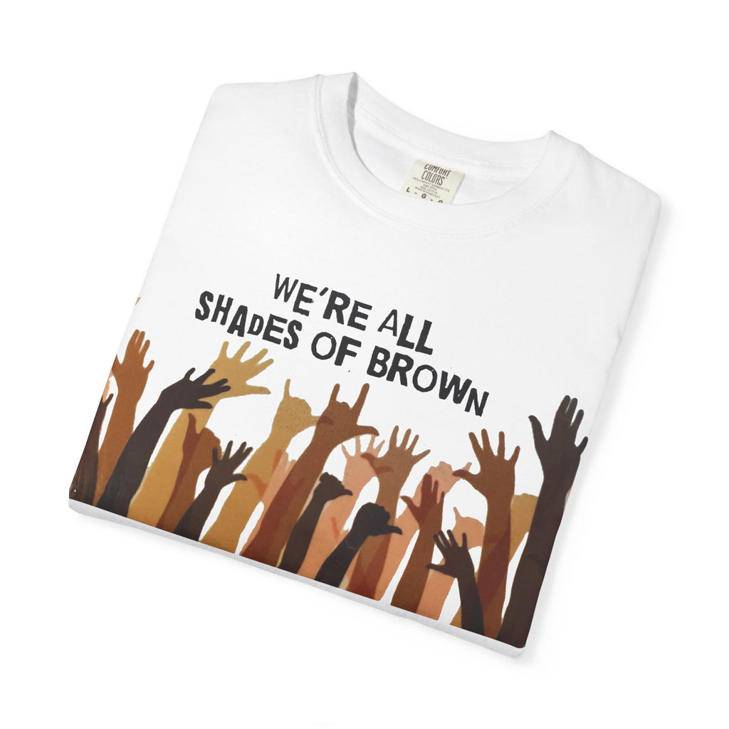 T-Shirt — "We're All Shades of Brown" Diversity Graphic Tee