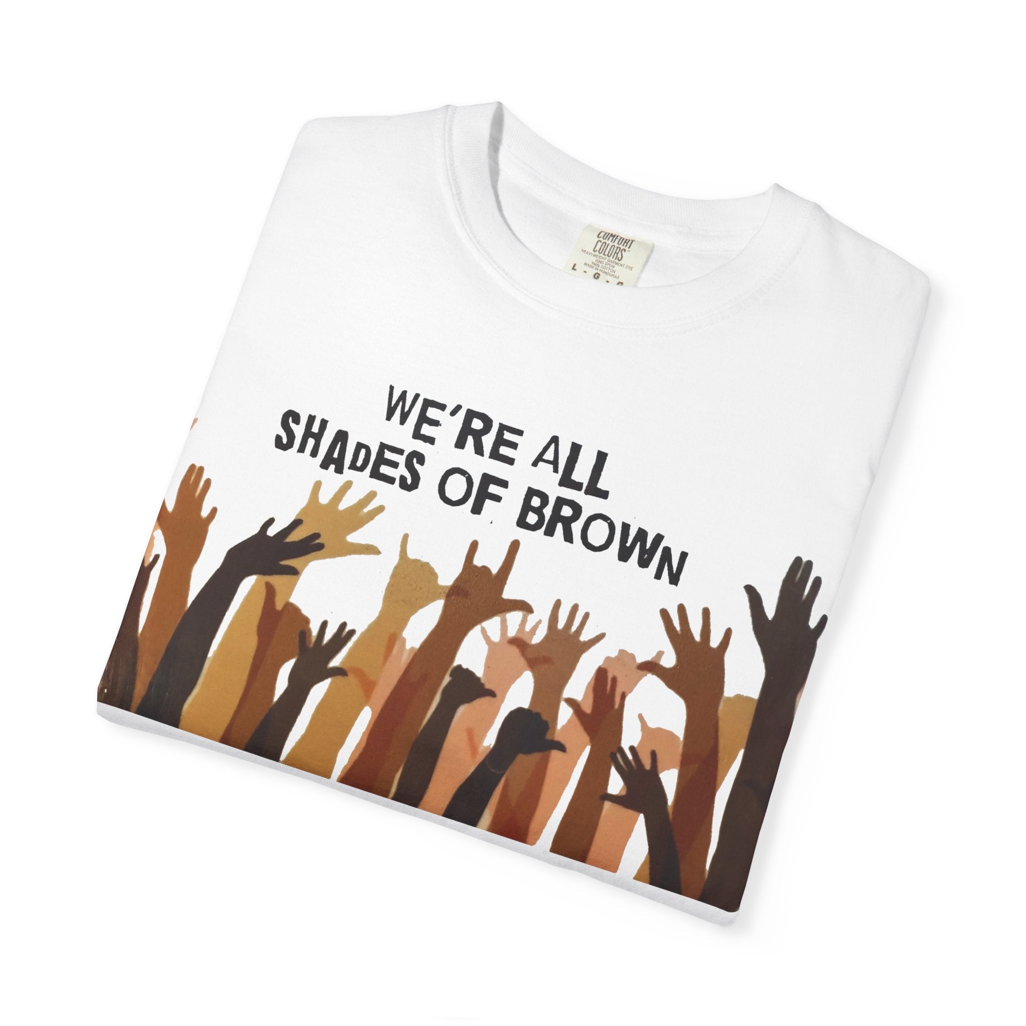 T-Shirt — "We're All Shades of Brown" Diversity Graphic Tee