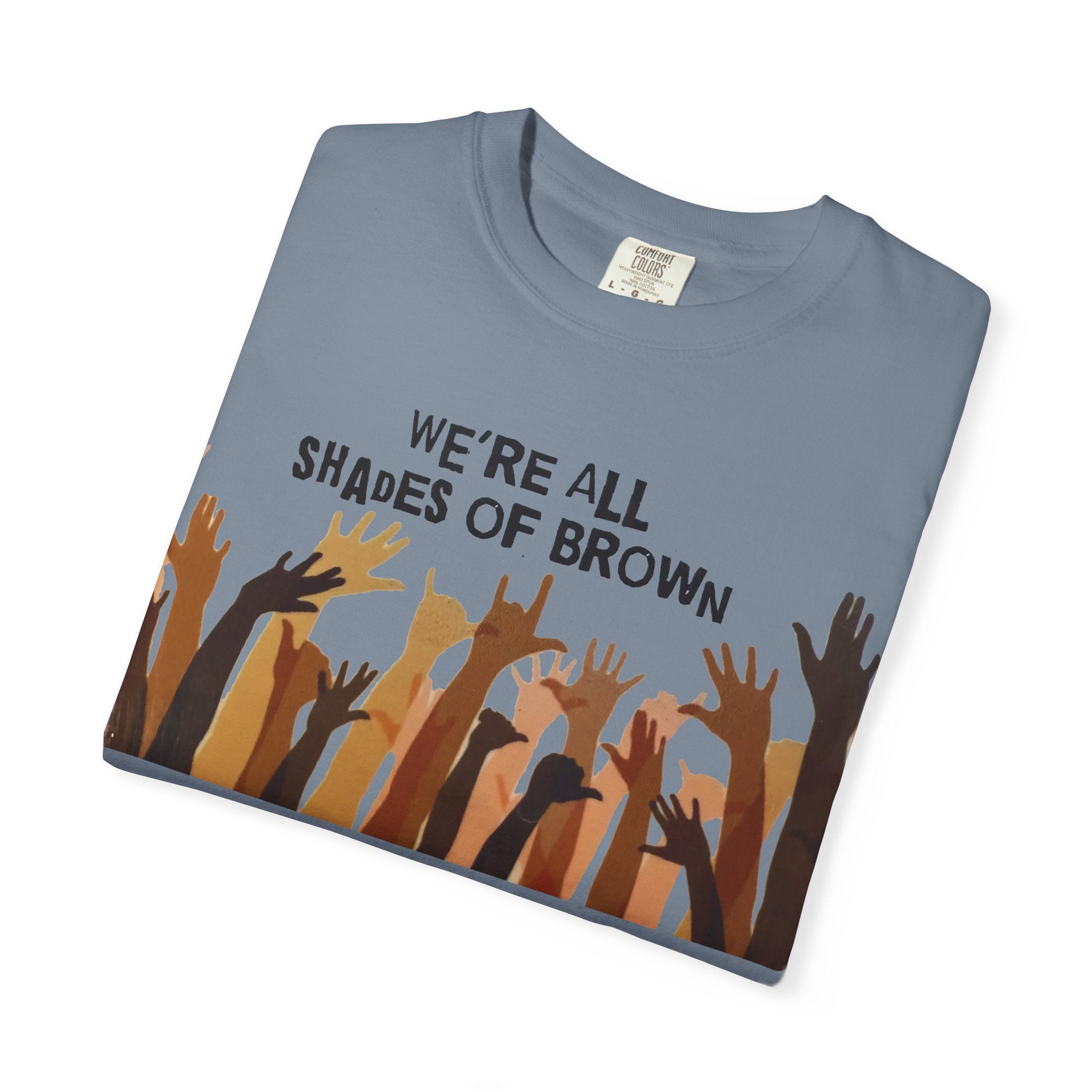 T-Shirt — "We're All Shades of Brown" Diversity Graphic Tee