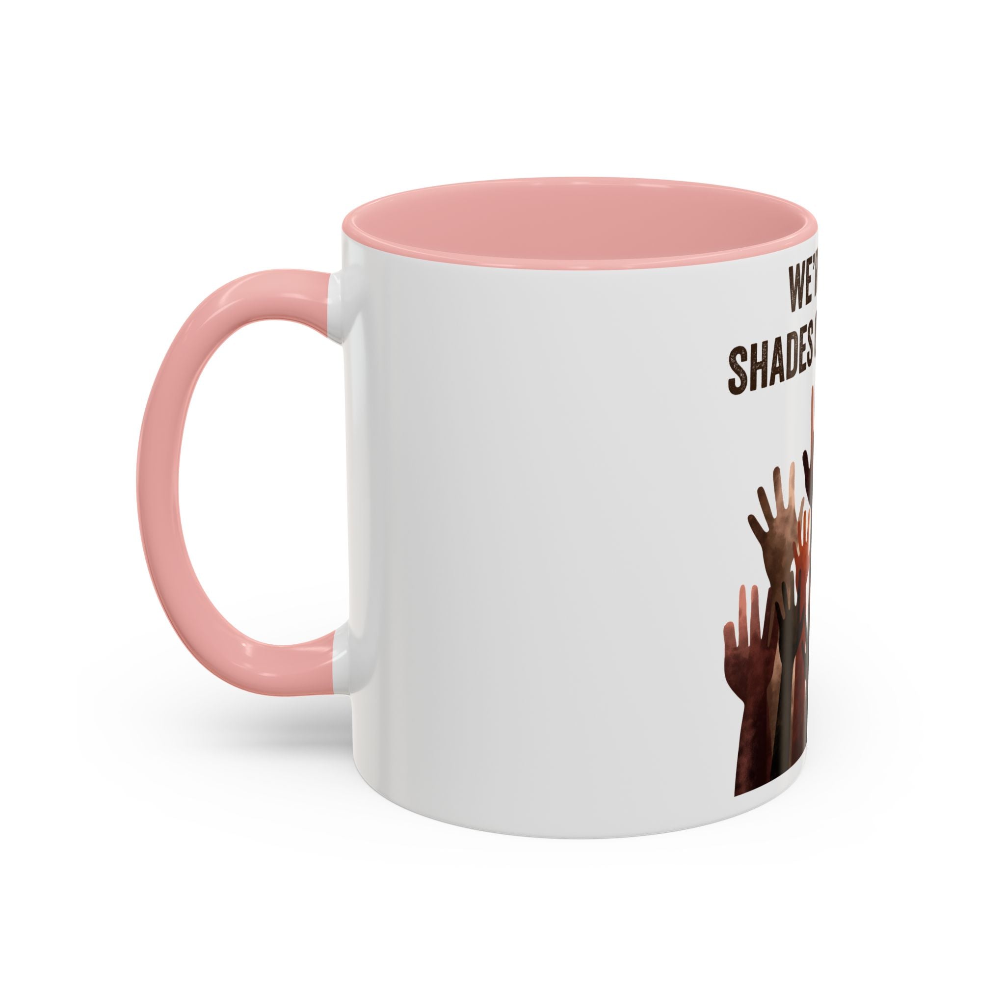 We're All Shades of Brown Accent Coffee Mug – Multicultural Unity Ceramic Mug