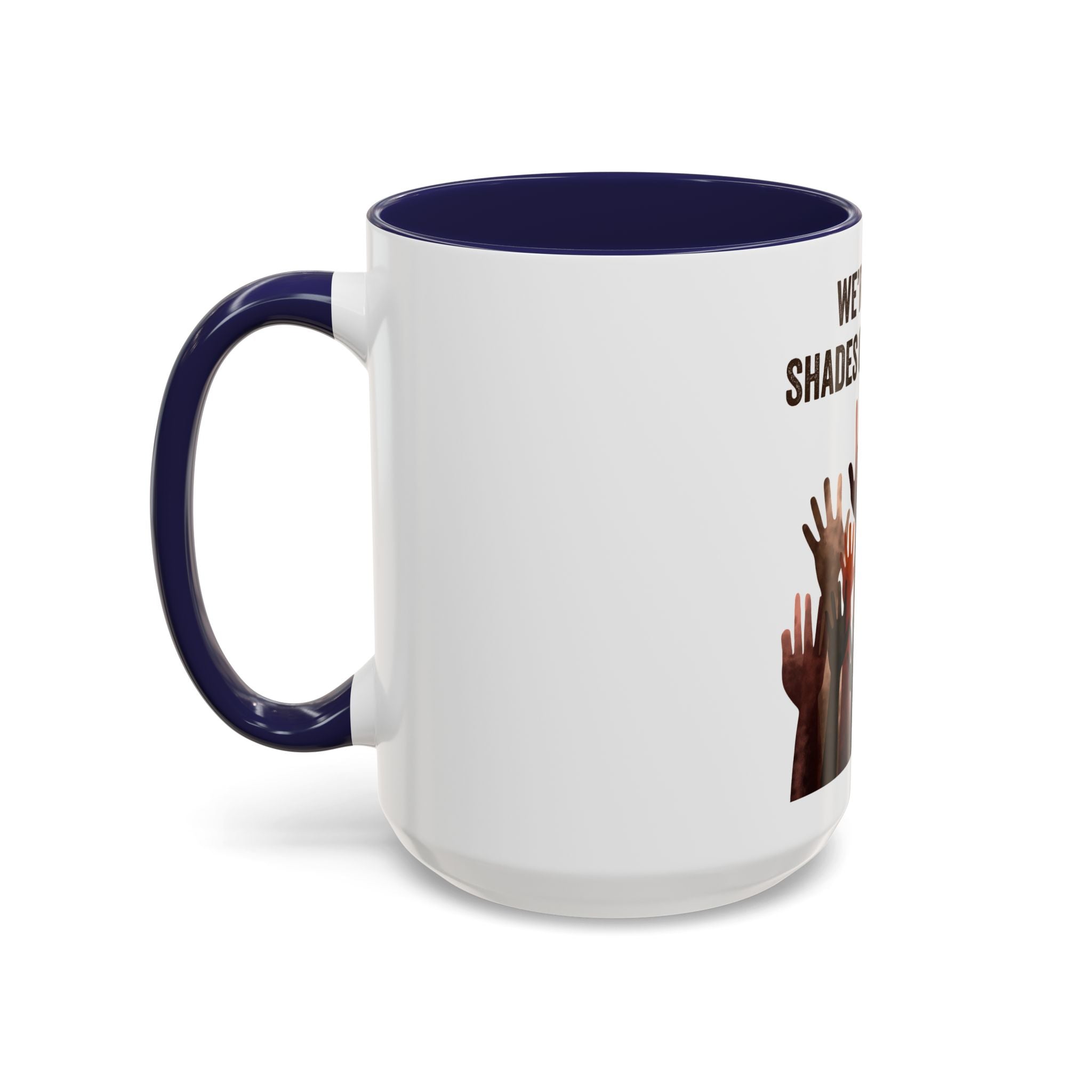 We're All Shades of Brown Accent Coffee Mug – Multicultural Unity Ceramic Mug