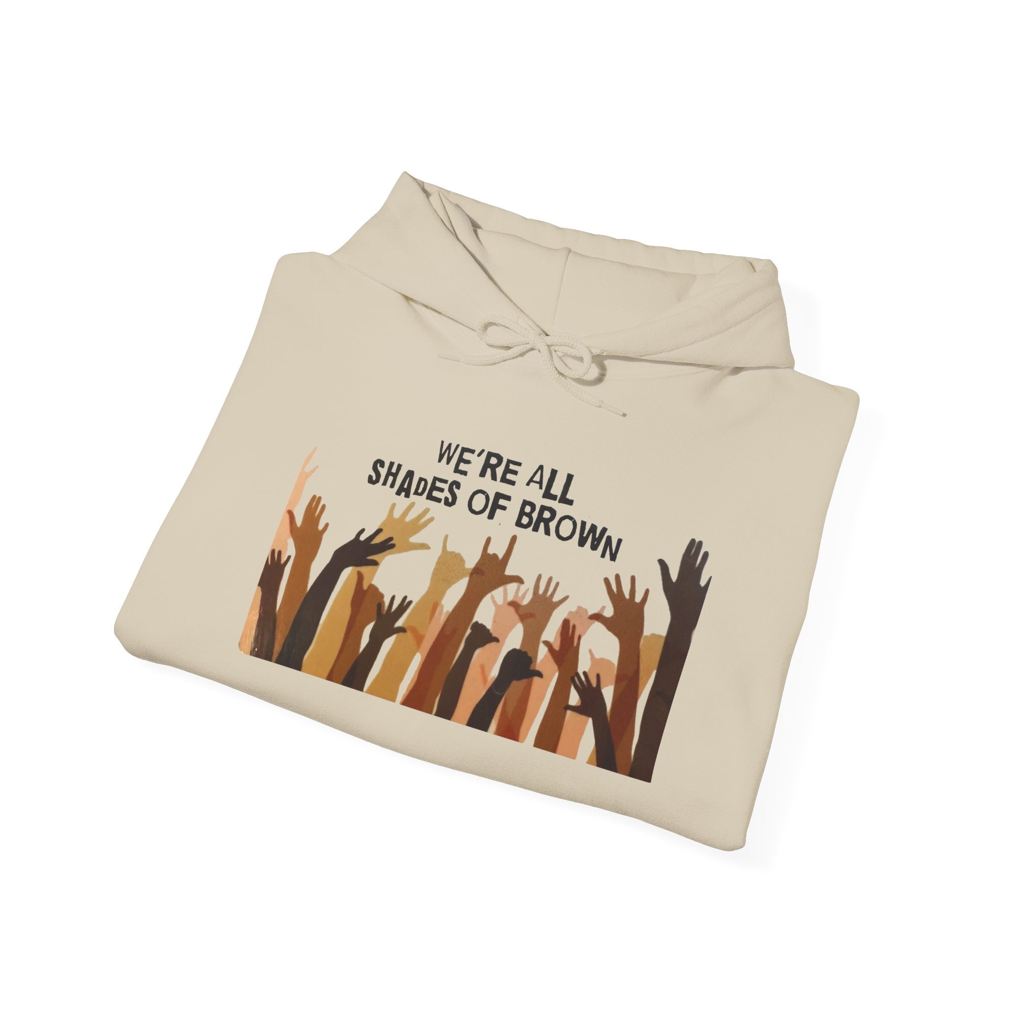 We're All Shades of Brown Hoodie — Diversity Equality Graphic Hoodie