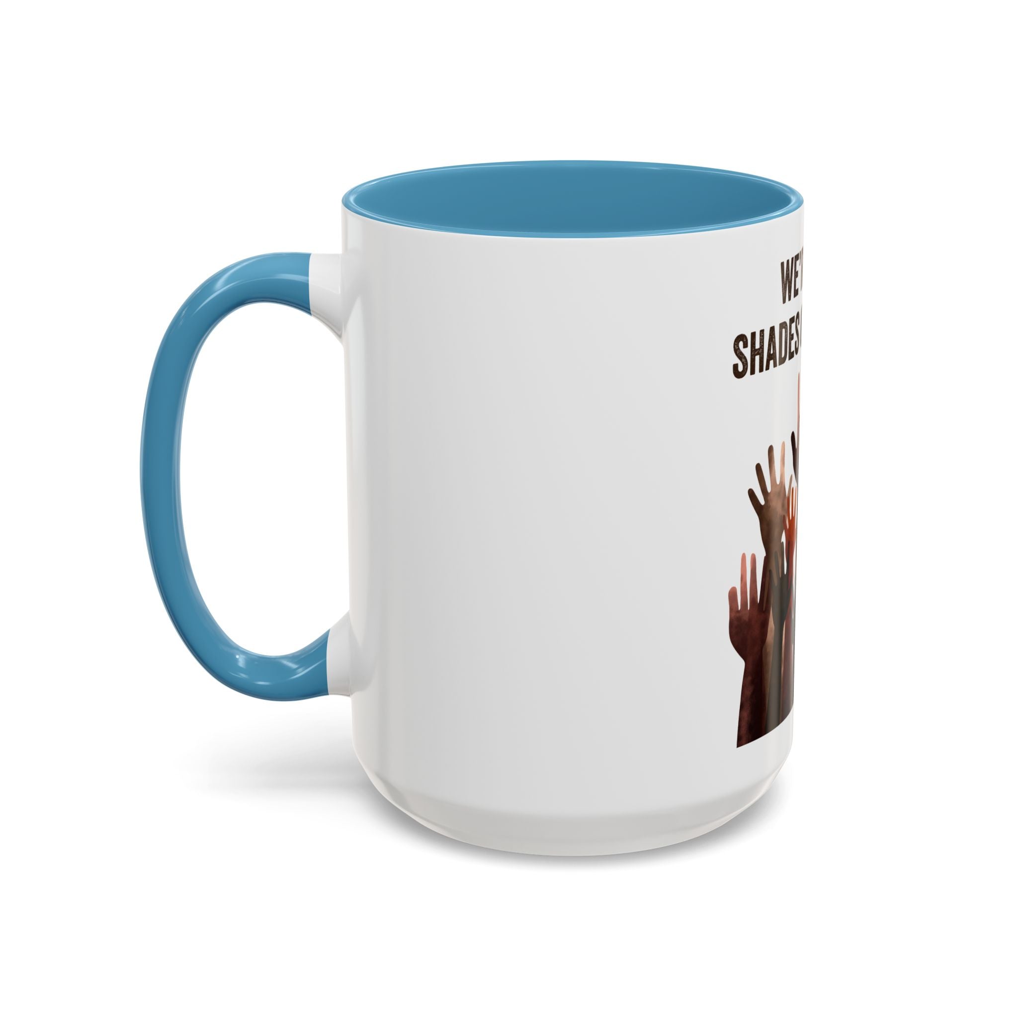 We're All Shades of Brown Accent Coffee Mug – Multicultural Unity Ceramic Mug