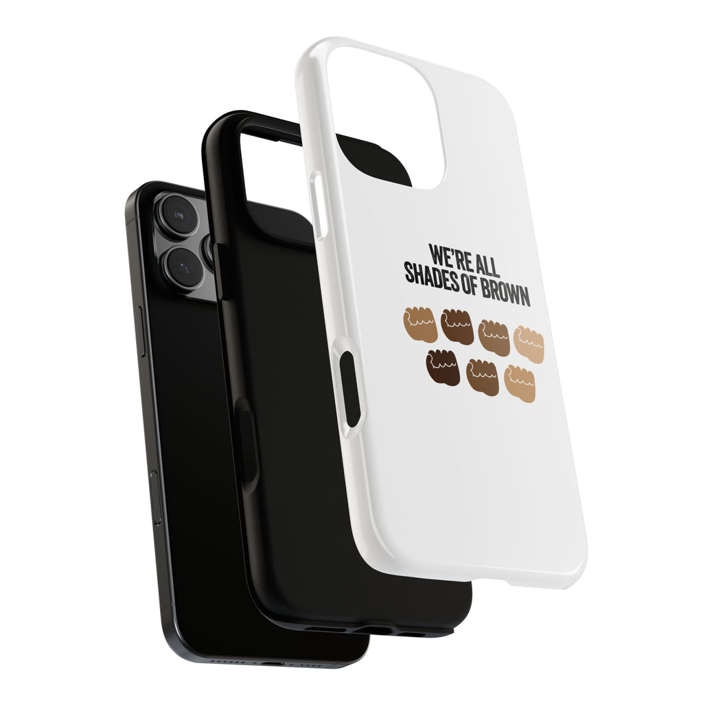 Phone Case - "We're All Shades of Brown" Diversity Design