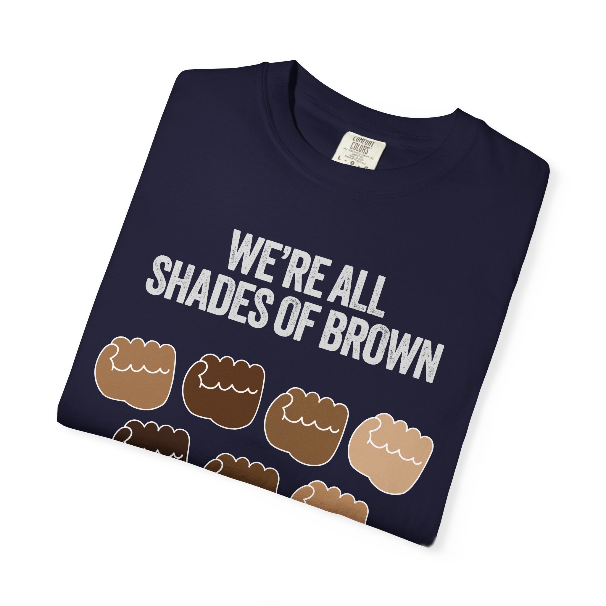 T-Shirt — "We’re All Shades of Brown" Inclusive Diversity Tee