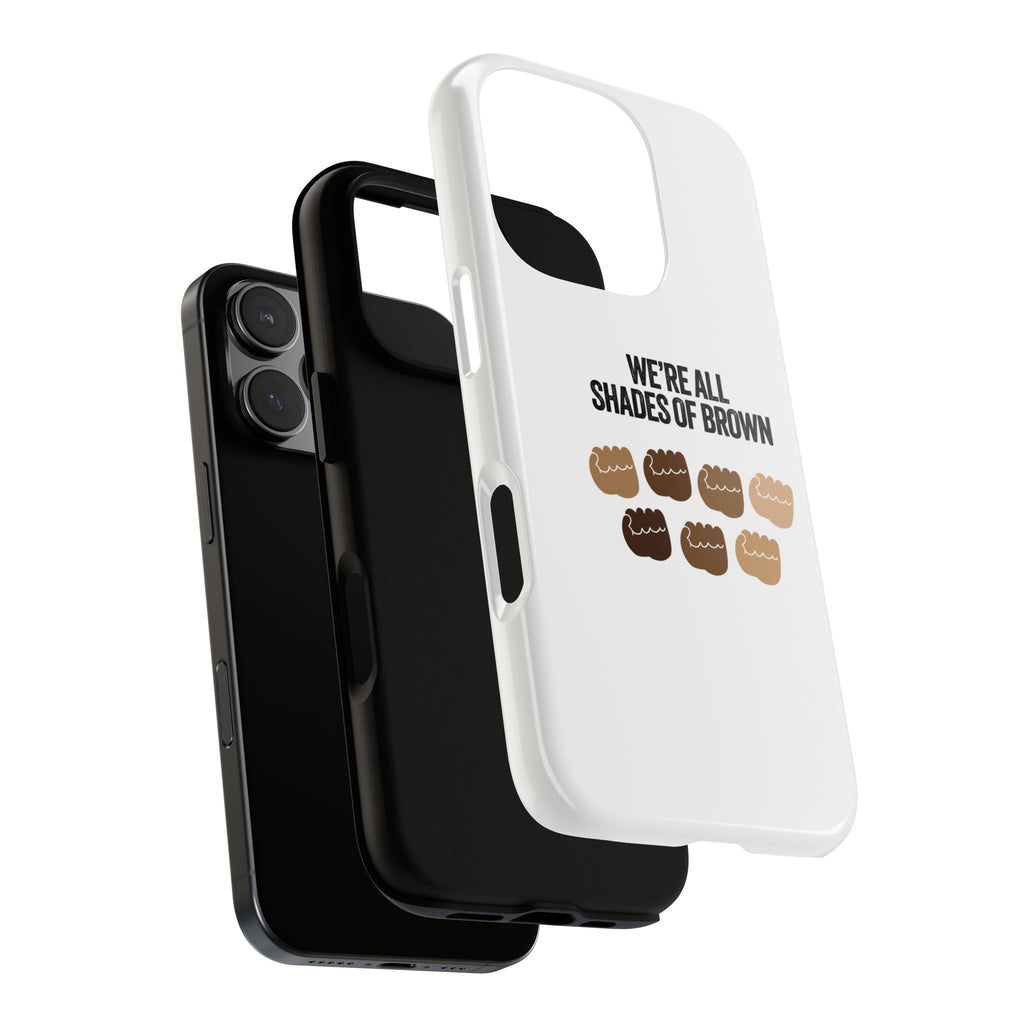 Phone Case - "We're All Shades of Brown" Diversity Design