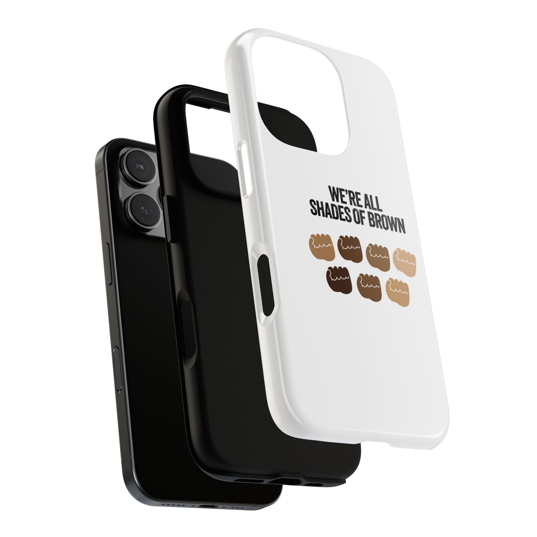 Phone Case - "We're All Shades of Brown" Diversity Design
