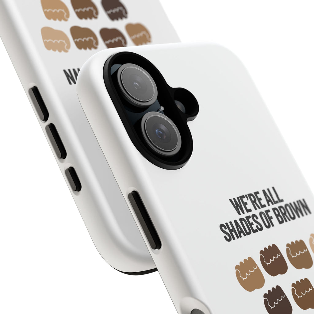 Phone Case - "We're All Shades of Brown" Diversity Design