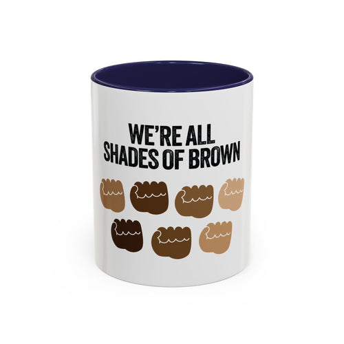 Coffee Mug — "We're All Shades of Brown" Diversity Accent Mug (11/15 oz)