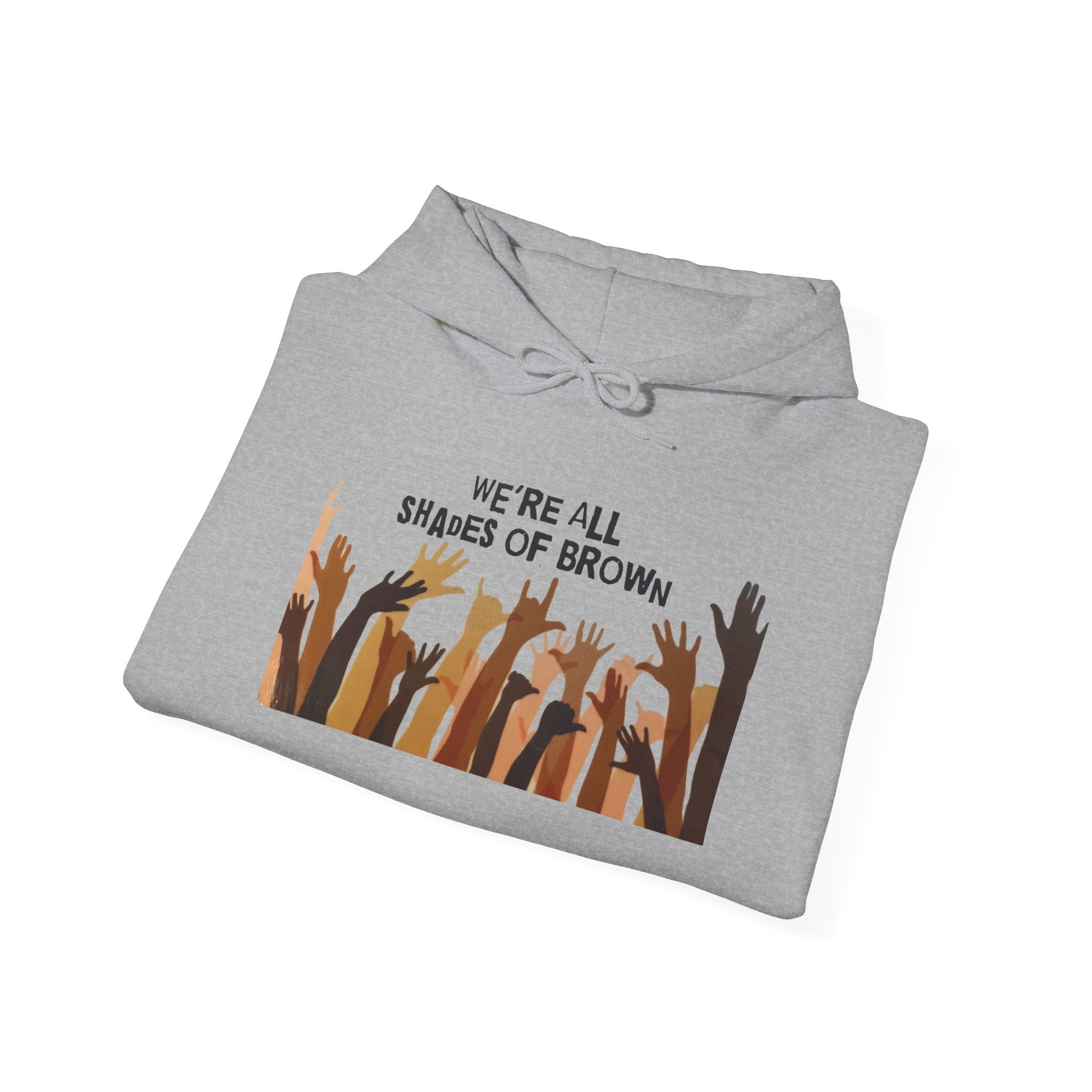 We're All Shades of Brown Hoodie — Diversity Equality Graphic Hoodie