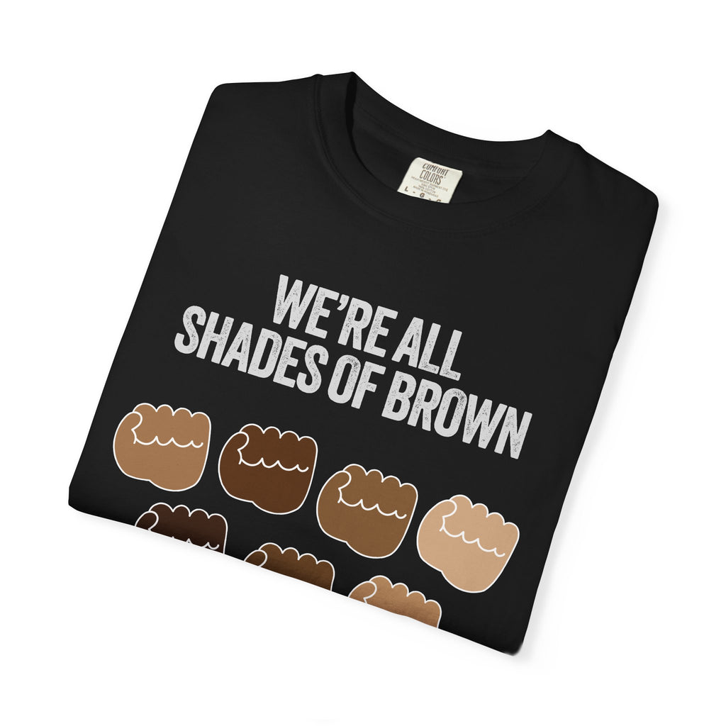 T-Shirt — "We’re All Shades of Brown" Inclusive Diversity Tee