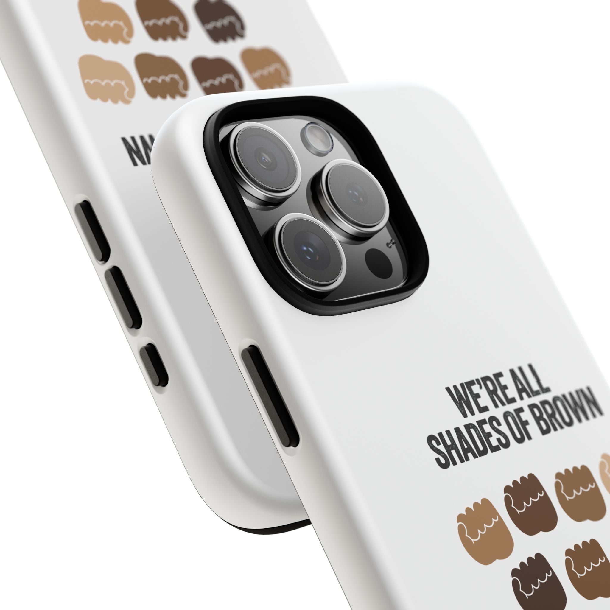 Phone Case - "We're All Shades of Brown" Diversity Design