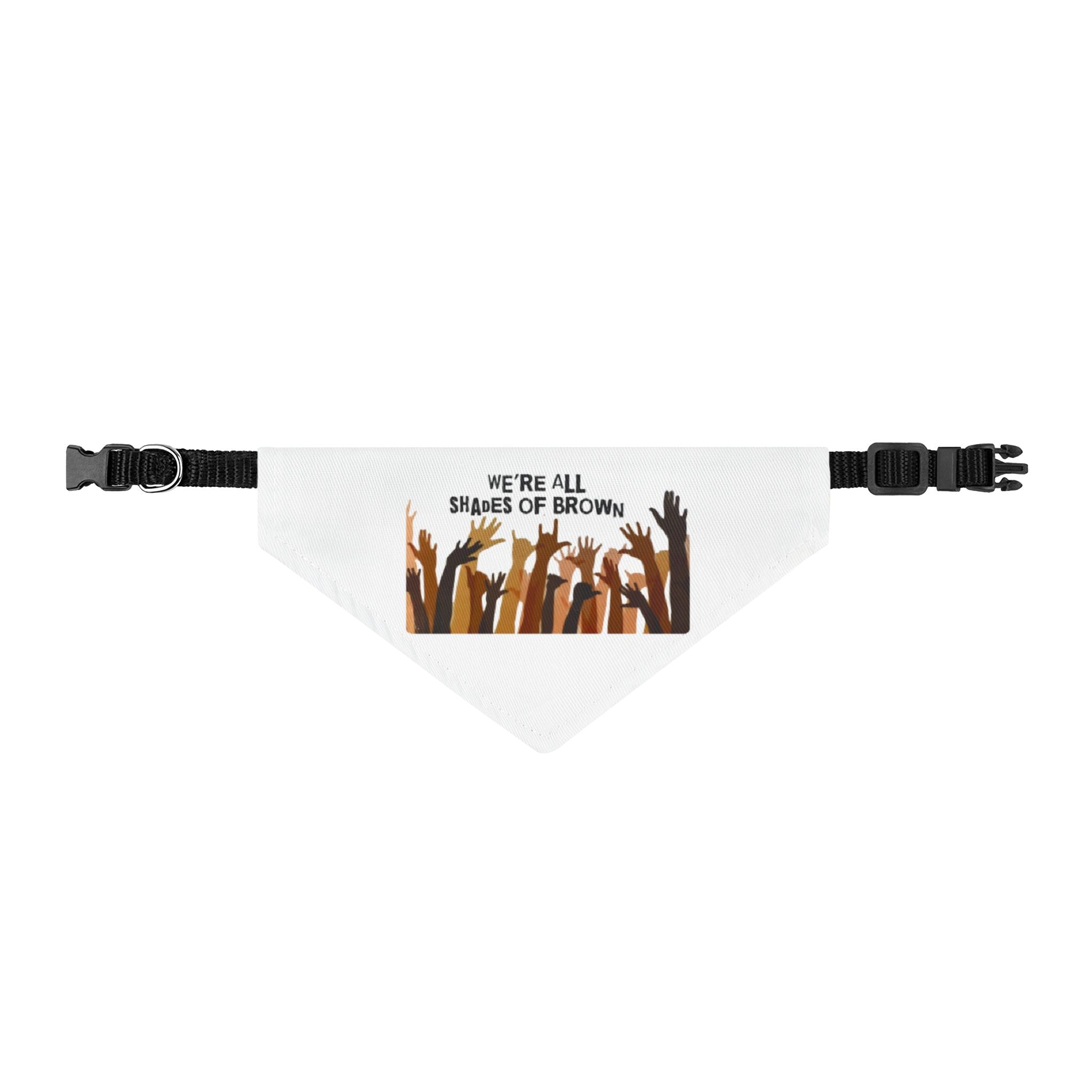 Clip-On Pet Bandana — “We’re All Shades of Brown” Multicultural Pride Dog Bandana