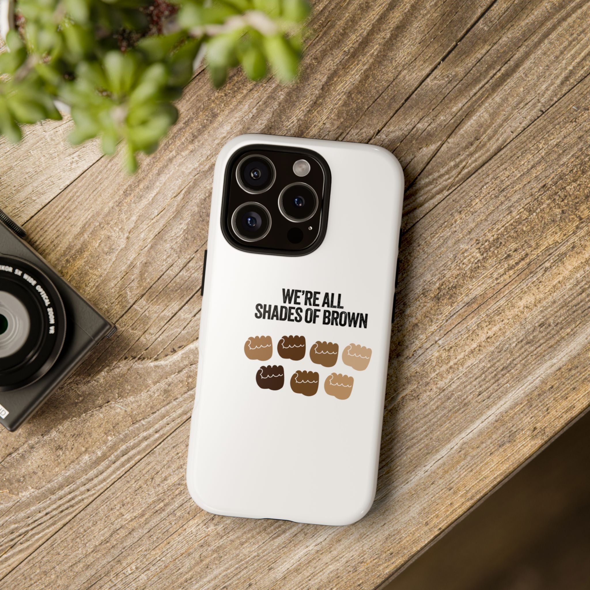 Phone Case - "We're All Shades of Brown" Diversity Design