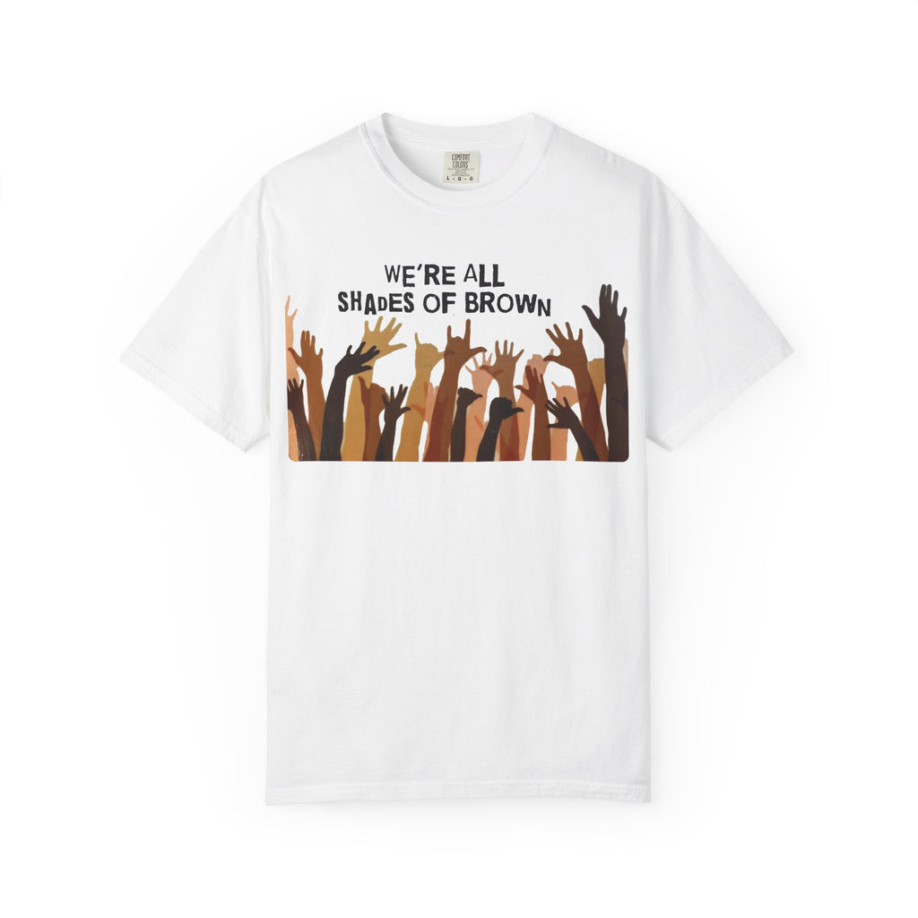 T-Shirt — "We're All Shades of Brown" Diversity Graphic Tee