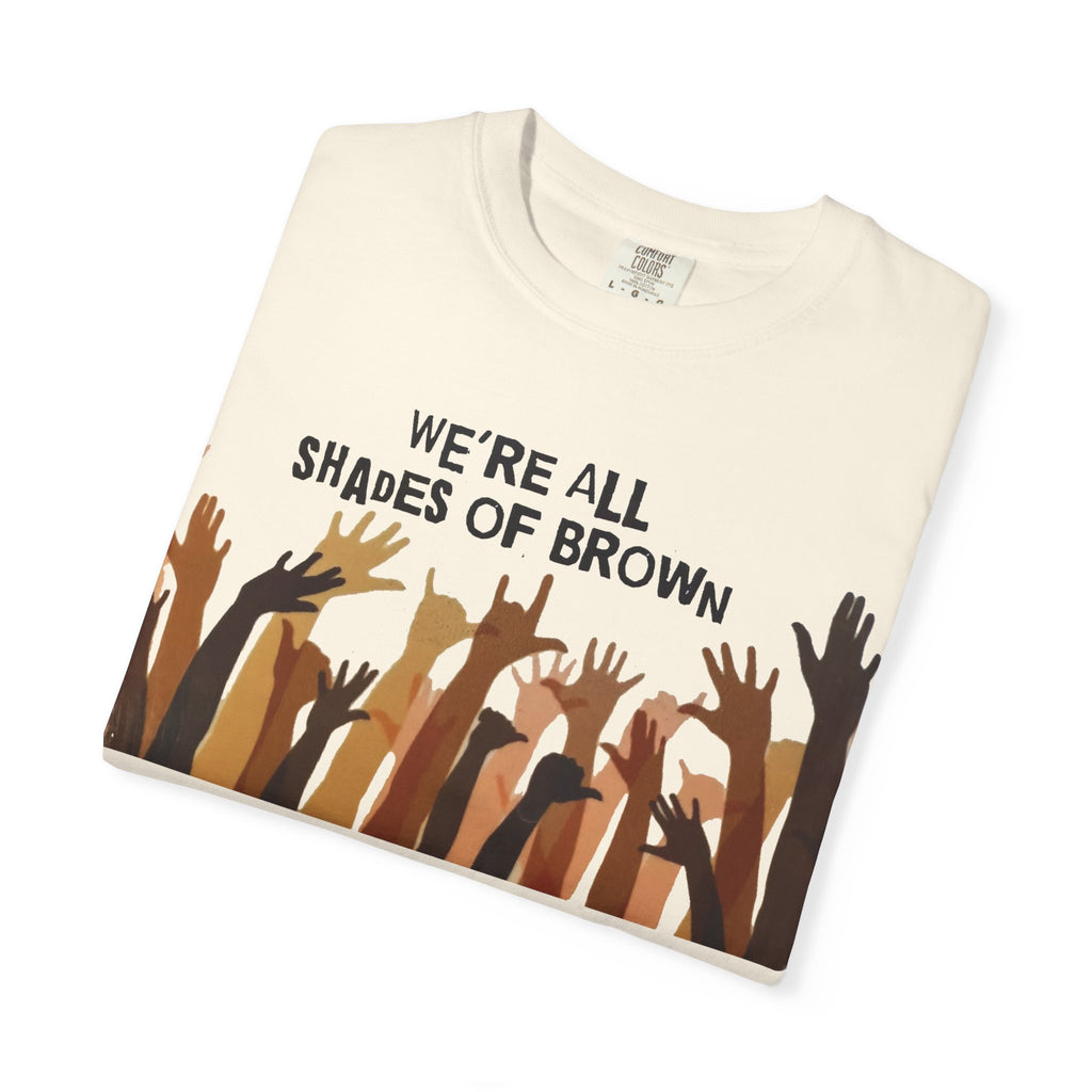 T-Shirt — "We're All Shades of Brown" Diversity Graphic Tee
