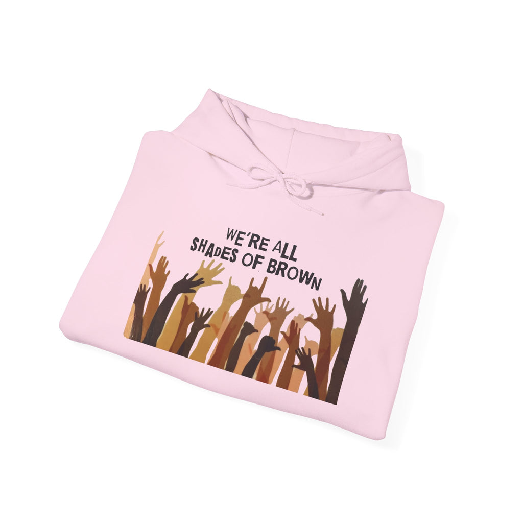 We're All Shades of Brown Hoodie — Diversity Equality Graphic Hoodie
