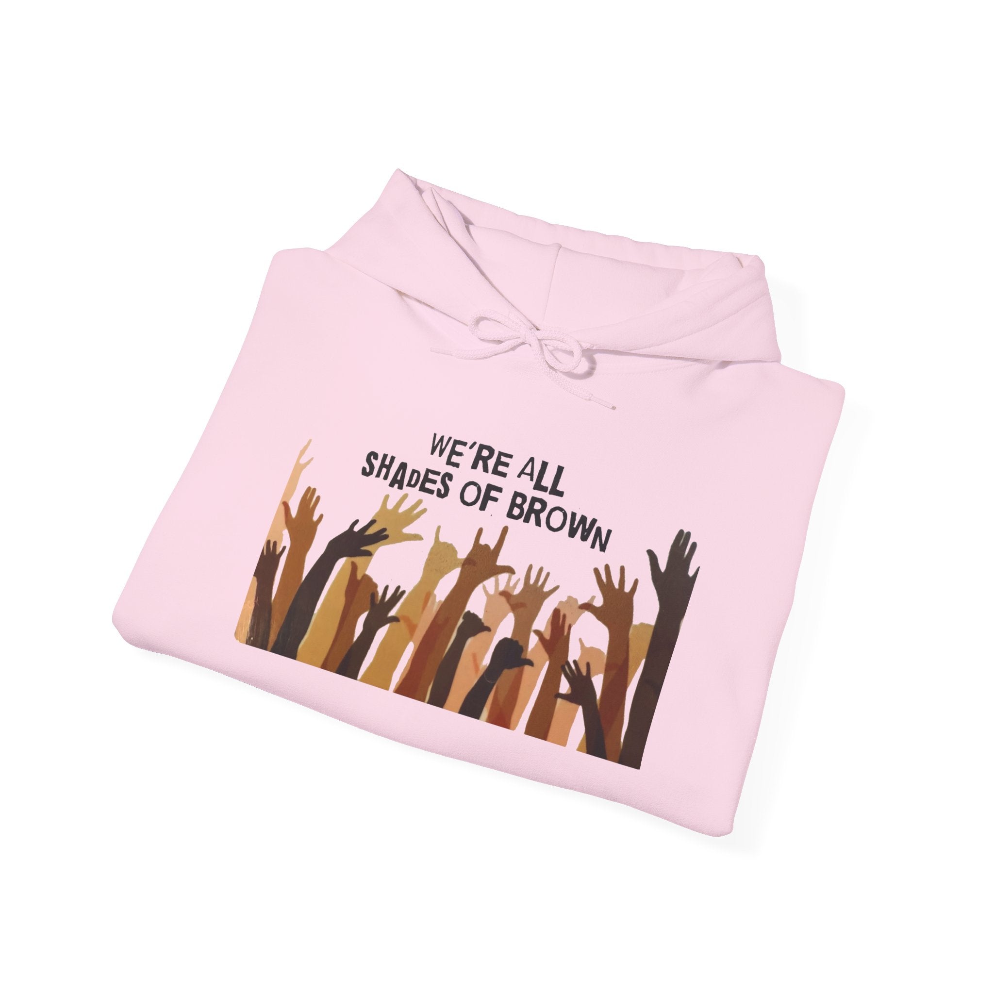 We're All Shades of Brown Hoodie — Diversity Equality Graphic Hoodie