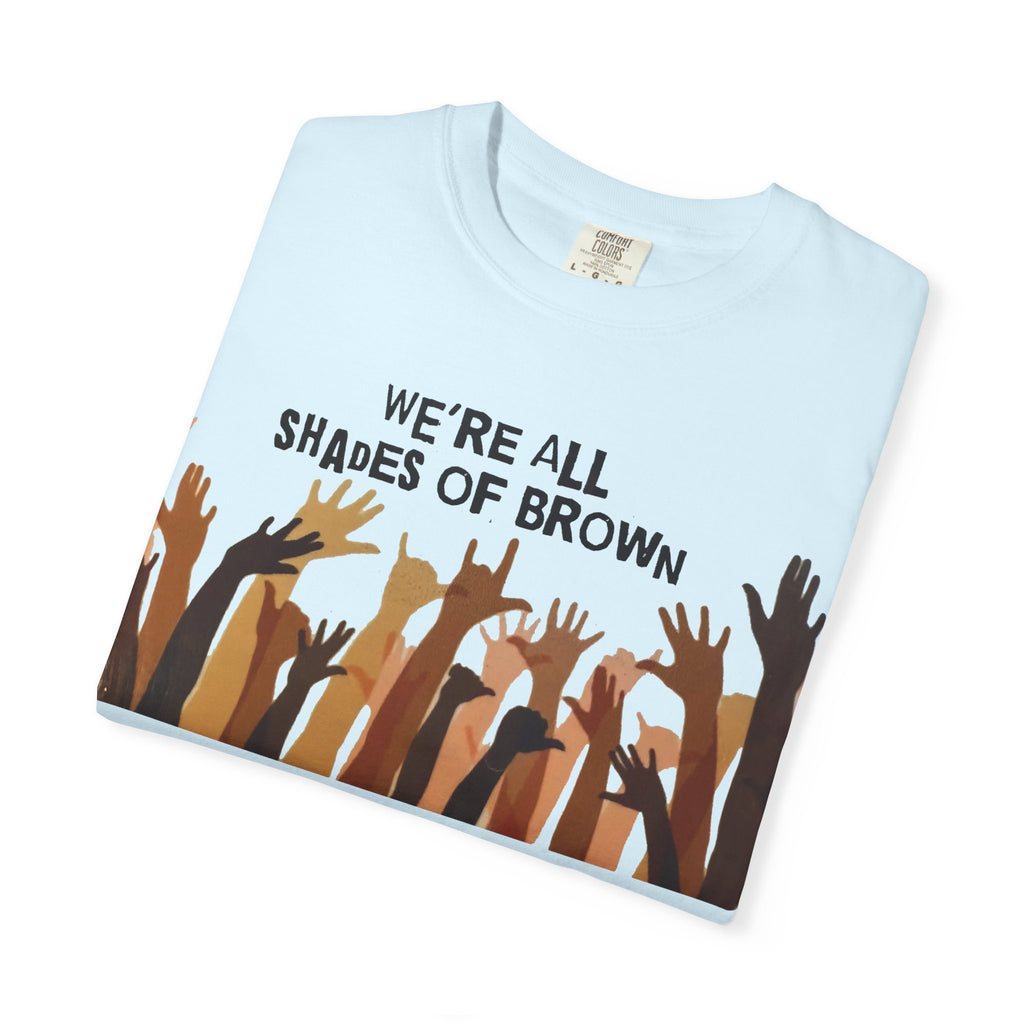 T-Shirt — "We're All Shades of Brown" Diversity Graphic Tee