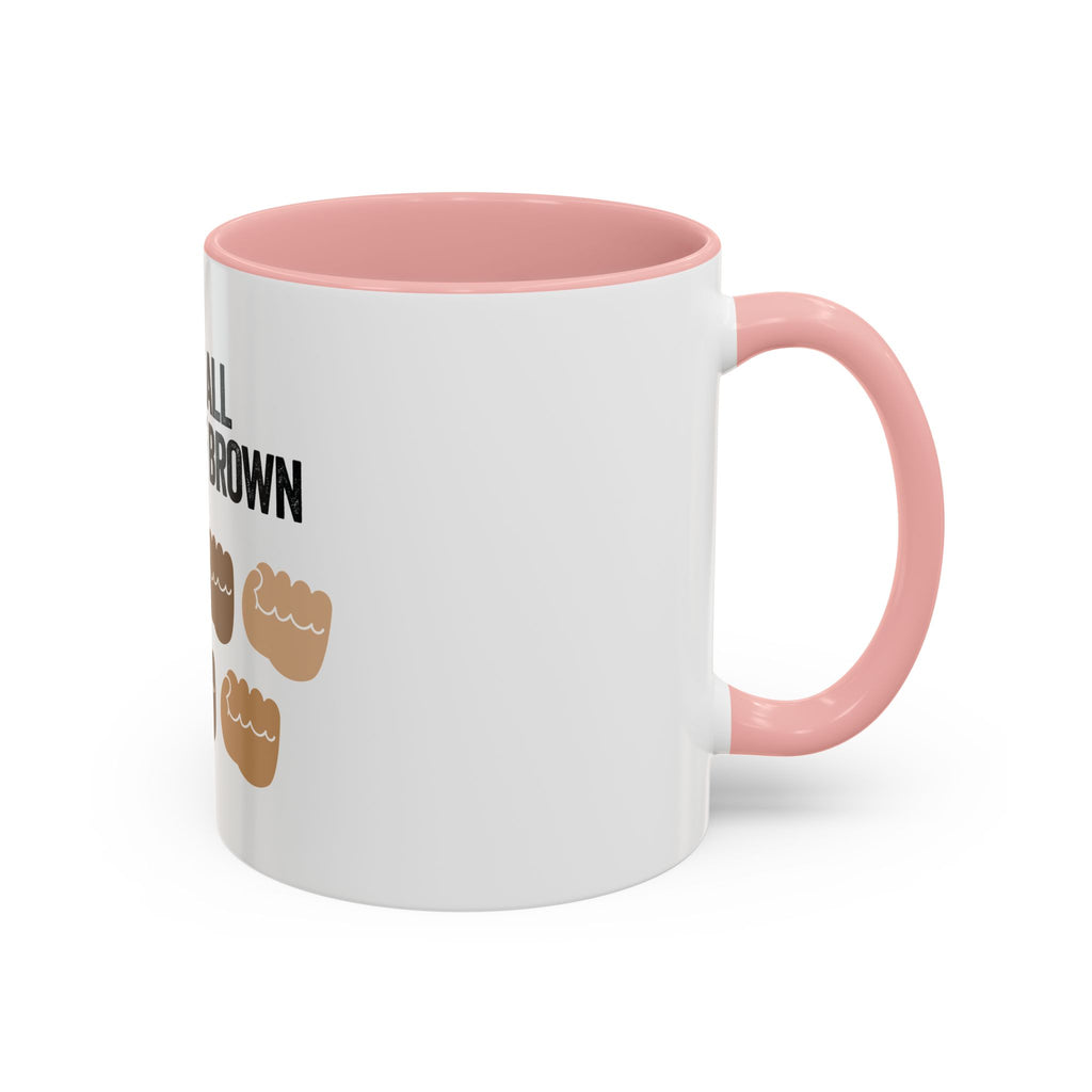 Coffee Mug — "We're All Shades of Brown" Diversity Accent Mug (11/15 oz)