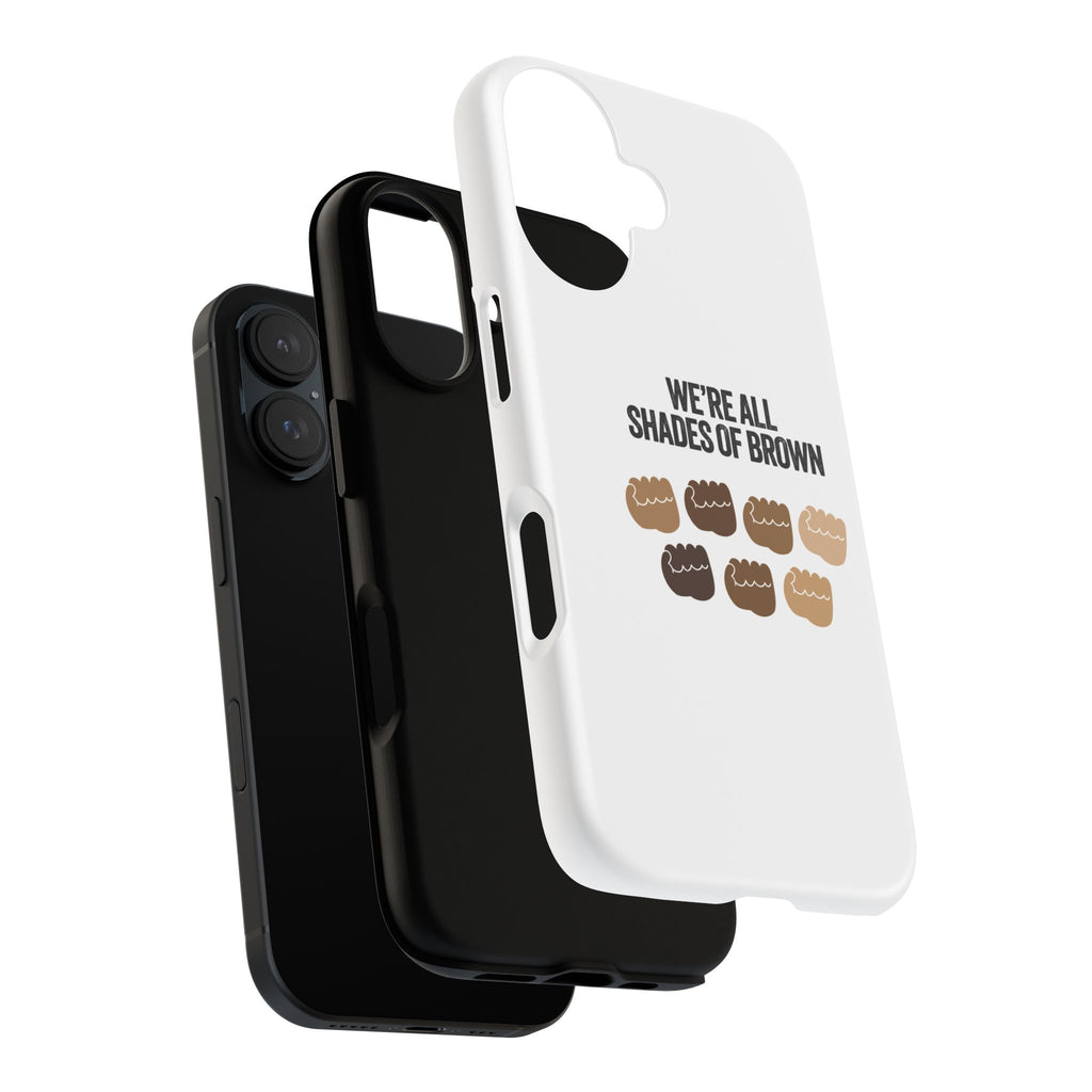 Phone Case - "We're All Shades of Brown" Diversity Design