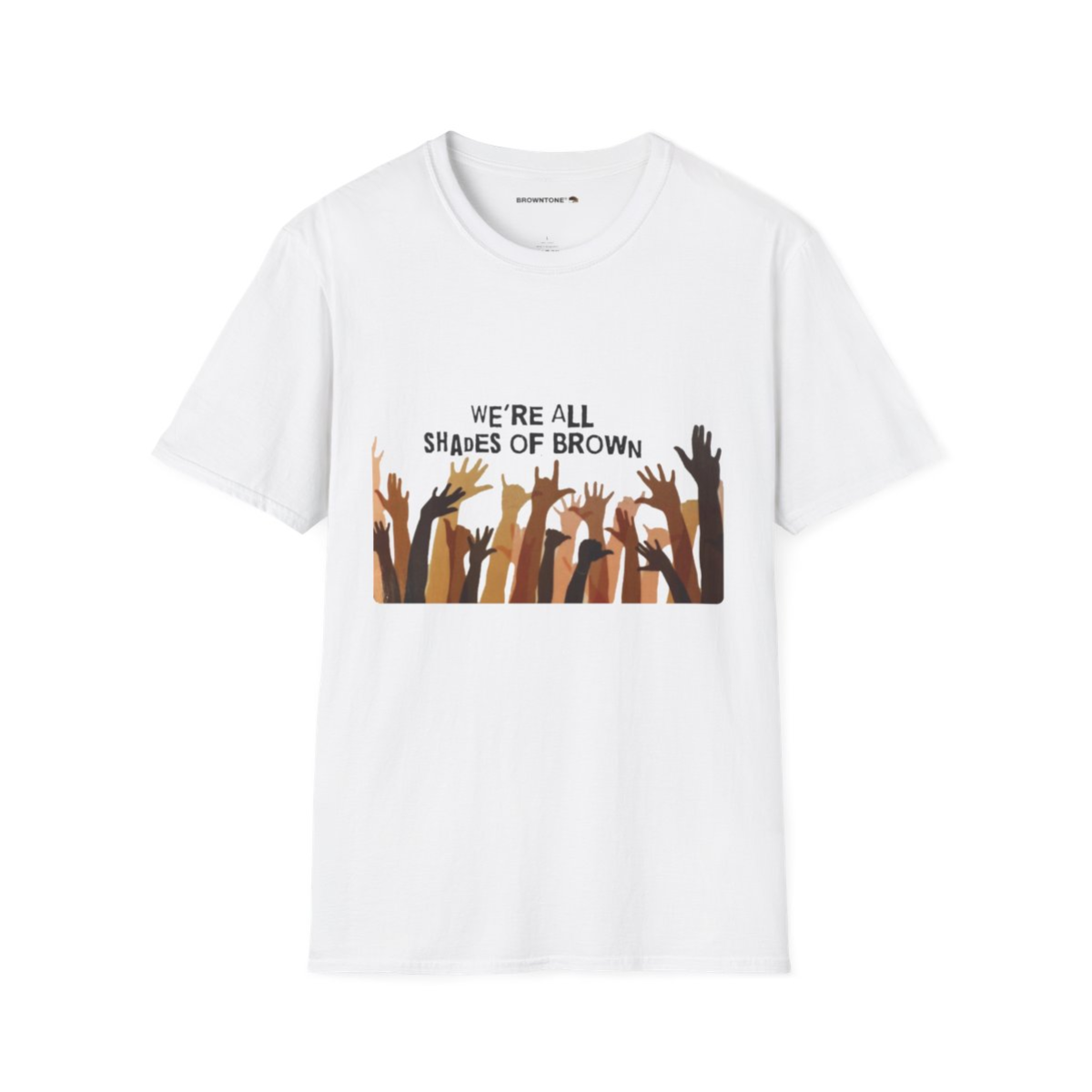 We’re All Shades of Brown Hands Cotton T Shirt