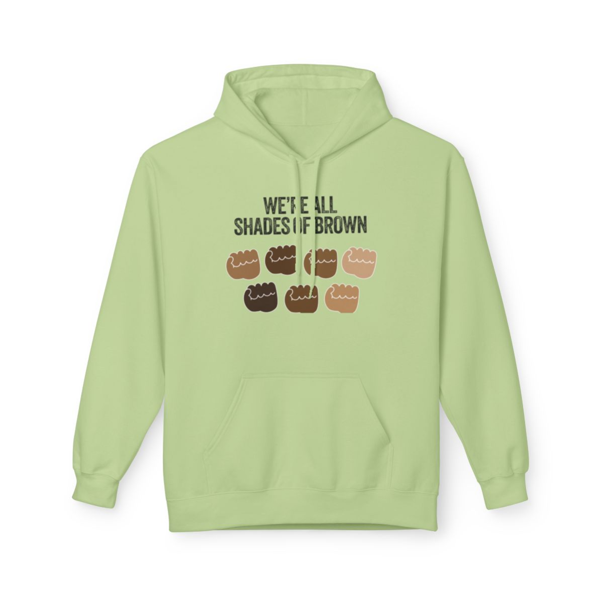 We’re All Shades of Brown hoodie.
